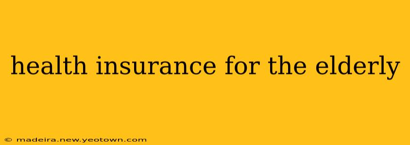 health insurance for the elderly