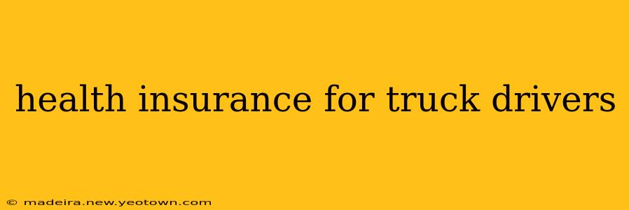 health insurance for truck drivers