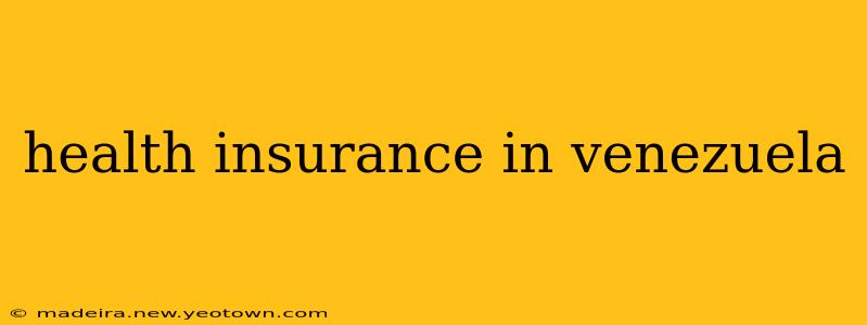 health insurance in venezuela