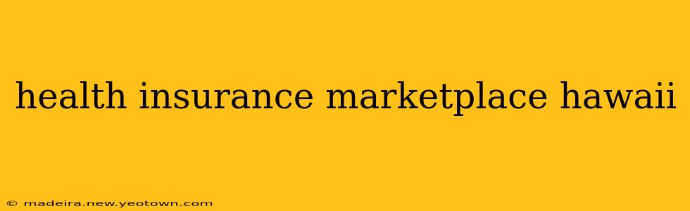 health insurance marketplace hawaii
