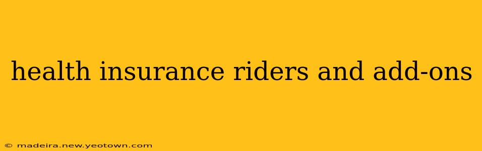 health insurance riders and add-ons