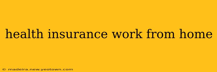 health insurance work from home