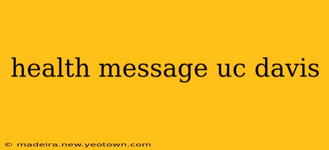 health message uc davis