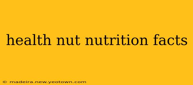 health nut nutrition facts