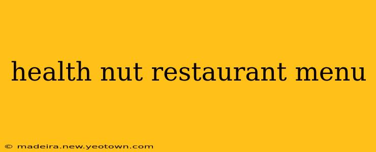 health nut restaurant menu