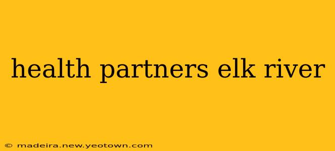 health partners elk river