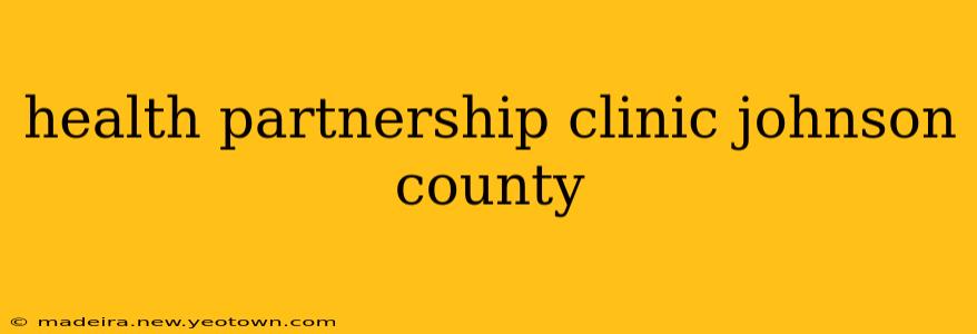 health partnership clinic johnson county