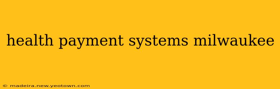 health payment systems milwaukee
