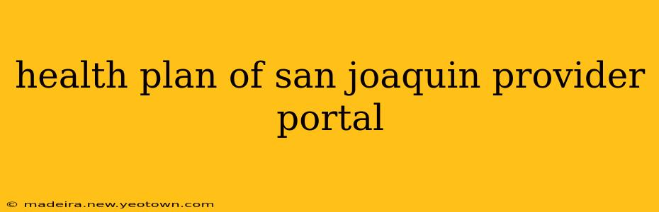 health plan of san joaquin provider portal