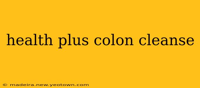 health plus colon cleanse