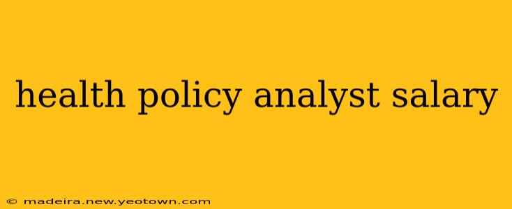 health policy analyst salary