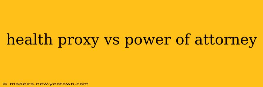 health proxy vs power of attorney