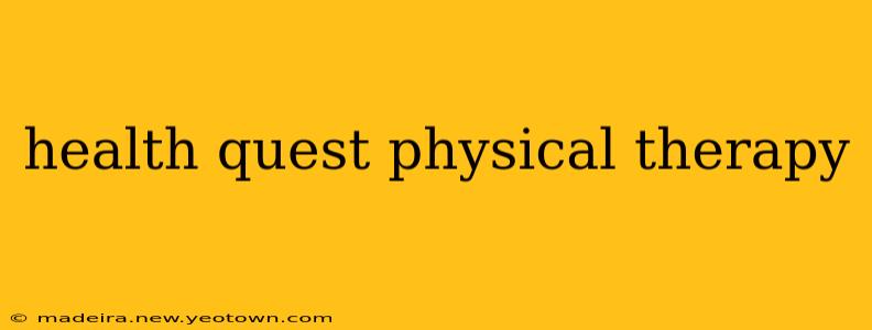 health quest physical therapy