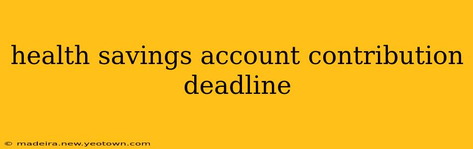 health savings account contribution deadline