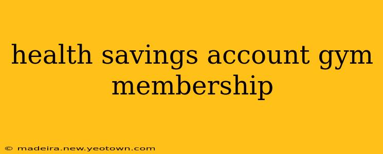 health savings account gym membership