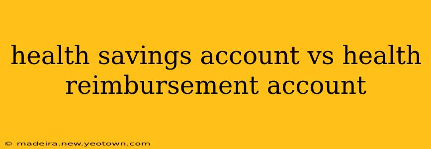 health savings account vs health reimbursement account