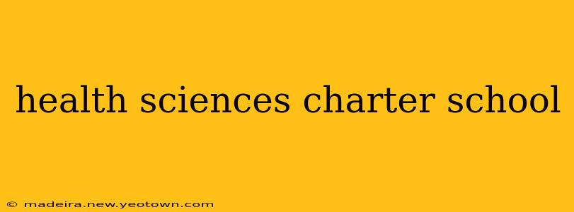 health sciences charter school