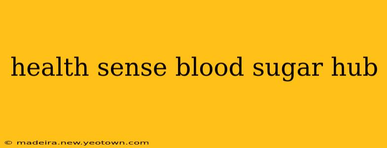 health sense blood sugar hub