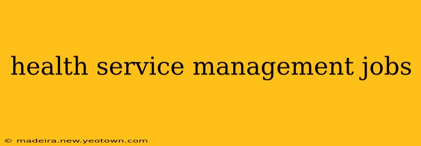 health service management jobs