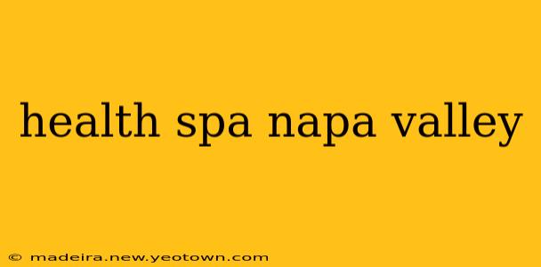 health spa napa valley