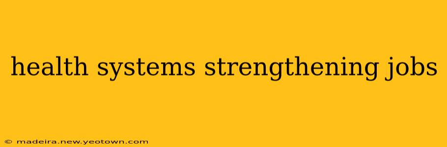 health systems strengthening jobs