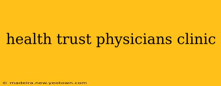 health trust physicians clinic