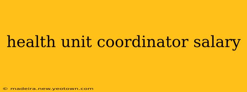 health unit coordinator salary