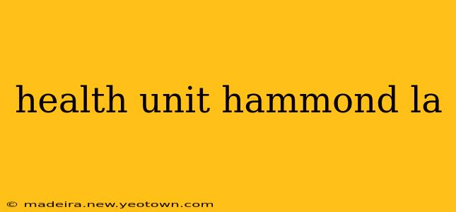 health unit hammond la