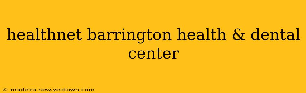 healthnet barrington health & dental center
