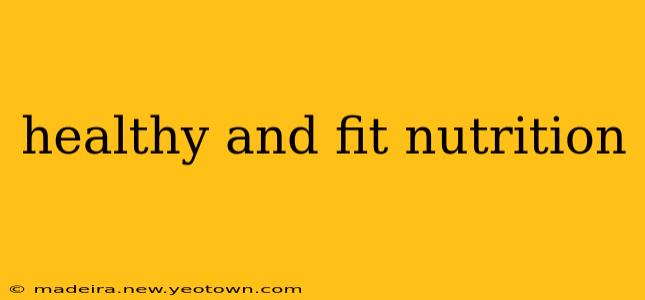 healthy and fit nutrition