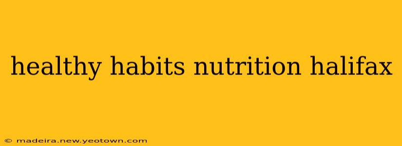 healthy habits nutrition halifax