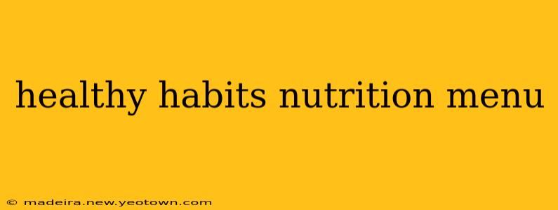 healthy habits nutrition menu