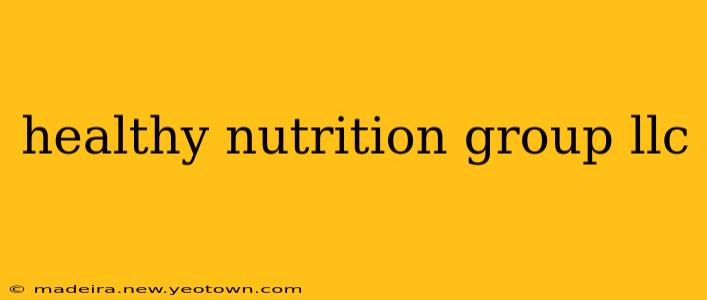 healthy nutrition group llc