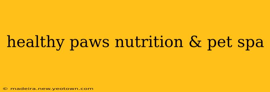 healthy paws nutrition & pet spa