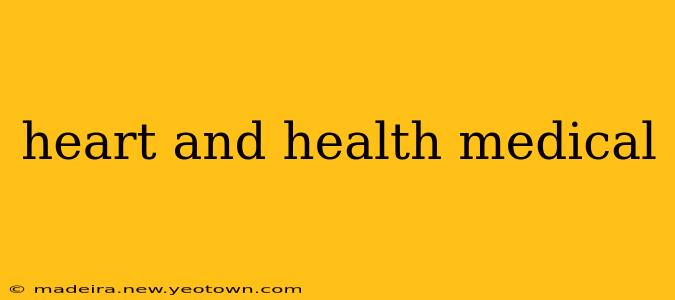heart and health medical