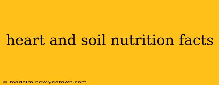 heart and soil nutrition facts