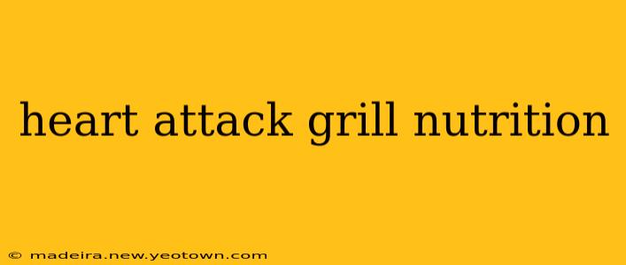 heart attack grill nutrition