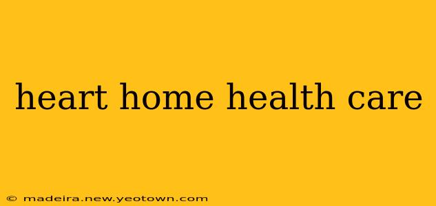 heart home health care