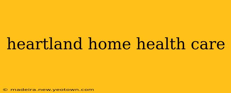 heartland home health care