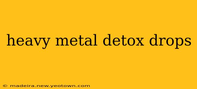 heavy metal detox drops
