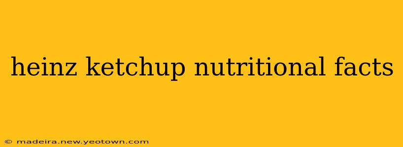 heinz ketchup nutritional facts