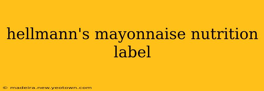 hellmann's mayonnaise nutrition label