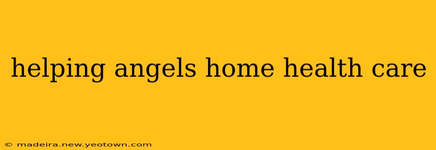 helping angels home health care