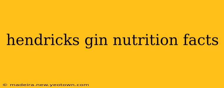 hendricks gin nutrition facts