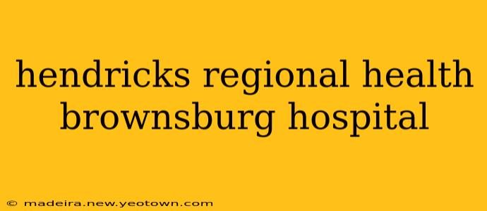 hendricks regional health brownsburg hospital