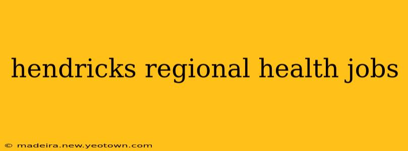 hendricks regional health jobs