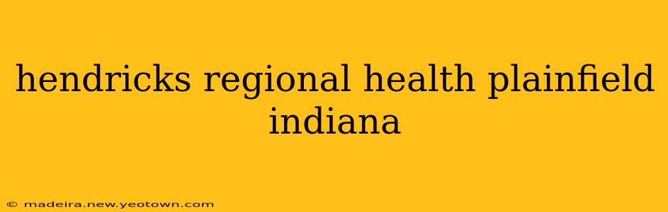 hendricks regional health plainfield indiana