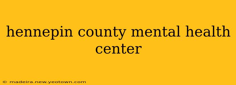 hennepin county mental health center