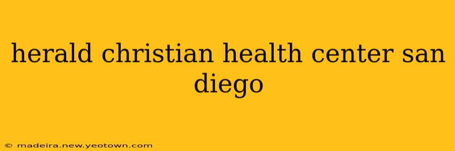 herald christian health center san diego