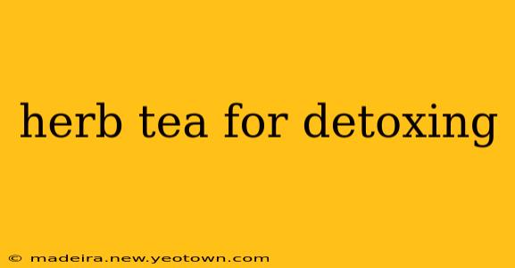 herb tea for detoxing
